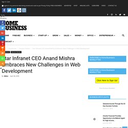 Star Infranet CEO Anand Mishra Embraces New Challenges in Web Development