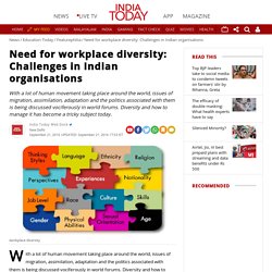 Need for workplace diversity: Challenges in Indian organisations
