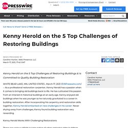 Kenny Herold on the 5 Top Challenges of Restoring Buildings - EIN Presswire