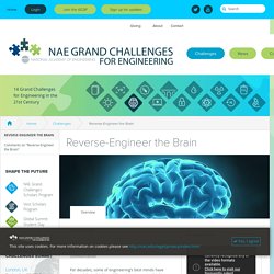Grand Challenges - Reverse-Engineer the Brain