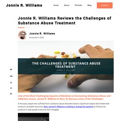Jonnie R. Williams Reviews the Challenges of Substance Abuse Treatment