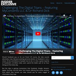 Challenging The Digital Titans – Featuring MyConsents LLC & Dr Richard Dick – The Insider Exclusive