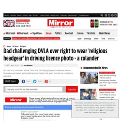 Dad challenging DVLA over right to wear 'religious headgear' in driving licence photo - a colander