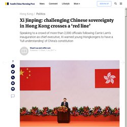 Xi Jinping: challenging Chinese sovereignty in Hong Kong crosses a ‘red line’