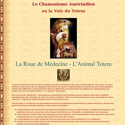Le Chamanisme Amérindien - La Roue de Médecine et l'Aniimal Totem