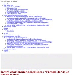 Tantra-chamanisme-conscience - Stage d'été Drômois du 25 au 31 juillet