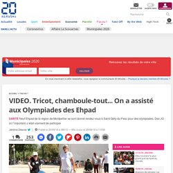 Tricot, chamboule-tout... On a assisté aux Olympiades des Ehpad