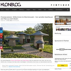 Champicabanes: Willkommen im Märchenwald – hier sprießen Spielhäuser wie Pilze aus dem Boden - KlonBlog » KlonBlog