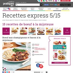 Boeuf aux champignons et bacon à la mijoteuse - Soupers de semaine - Recettes 5-15 - Recettes express 5/15