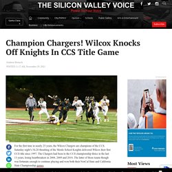 Champion Chargers! Wilcox Knocks Off Knights In CCS Title Game