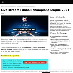 Champion league live mit VPN ansehen