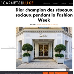 Dior champion des réseaux sociaux pendant la Fashion Week