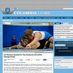 Six Wrestlers Seeded For This Weekend's 2012 EIWA Championships - GoColumbiaLions.com—Official Web Site of Columbia University Athletics