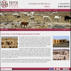 Chan Chan : site archéologique au Pérou - Terra Andina Pérou