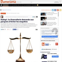 Hadopi : la Chancellerie demande aux parquets d'éviter les enquêtes - Numerama