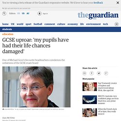 GCSE uproar: 'my pupils have had their life chances damaged'