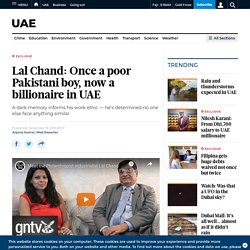 Lal Chand: Once a poor Pakistani boy, now a billionaire in UAE