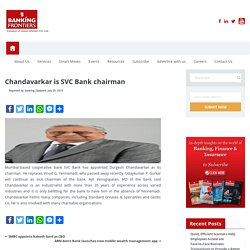 Chandavarkar is SVC Bank chairman - Banking Frontiers