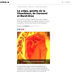 La crêpe, galette de la Chandeleur, de Carnaval et Mardi-Gras