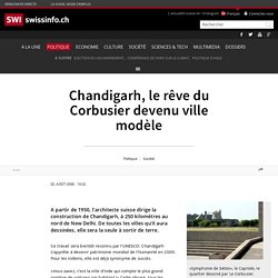 Chandigarh, le rêve du Corbusier devenu ville modèle