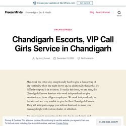 Chandigarh Escorts, VIP Call Girls Service in Chandigarh – Freeze Minds