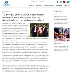 TCS's CEO and MD, N Chandrasekaran, receives honorary doctorate from the Netherland's top private business school - News - Tata in the UK