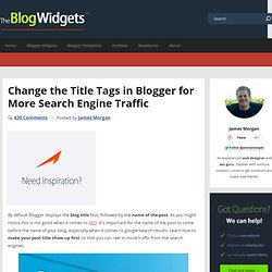 Change the Title Tags in Blogger for More Search Engine Traffic