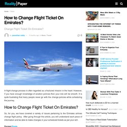 How to Change Flight Ticket On Emirates? - Reality Paper