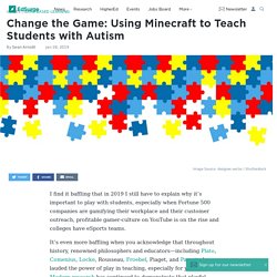 Change the Game: Using Minecraft to Teach Students with Autism