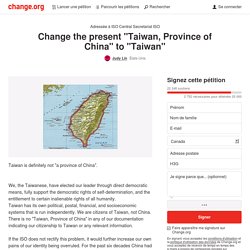 我的家叫做台灣。Change the present "Taiwan, Province of China" to "Taiwan"