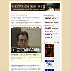 How to Change Your Life (dirtSimple.org)