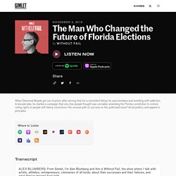 Without Fail: The Man Who Changed the Future of Florida Elections - Profile of the formerly incarcerated activist who pushed for a ballot initiative to remove felony disenfranchisement in Florida