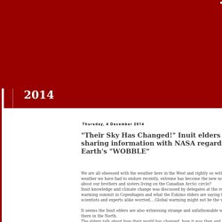 The Big Wobble Almanac : "Their Sky Has Changed!" Inuit elders sharing information with NASA regarding Earth's "WOBBLE"