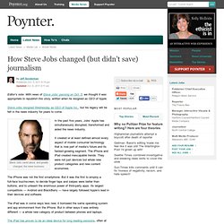 How Steve Jobs changed (but didn’t save) journalism