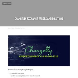 Changelly exchange errors and solutions - 1800CUSTOMERSERVICENUMBERS