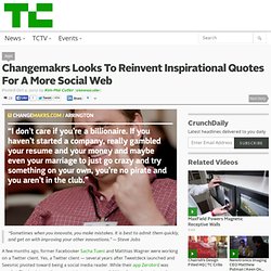Changemakrs Looks To Reinvent Inspirational Quotes For A More Social Web