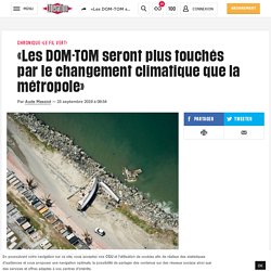 «Les DOM-TOM seront plus touchés par le changement climatique que la métropole»