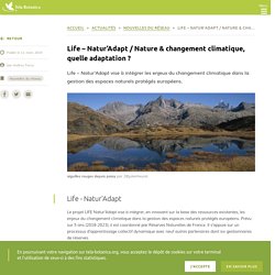 "Life – Natur’Adapt / Nature & changement climatique, quelle adaptation ?" [11/03/2019]