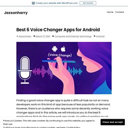Best 6 Voice Changer Apps for Android – Jaxsonharry