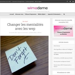 Changer les mentalités avec les wep – Wimadame