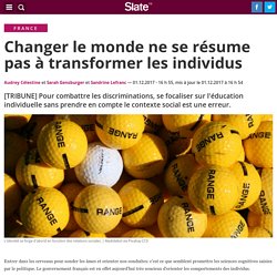 Changer le monde ne se résume pas à transformer les individus