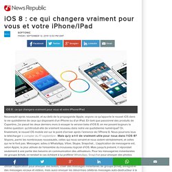 iOS 8 : ce qui changera vraiment pour vous et votre iPhone/IPad