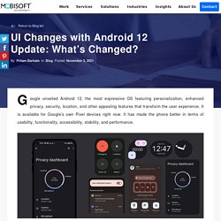 UI Changes with Android 12 Update: What’s Changed?