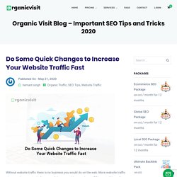 Do Some Quick Changes to Increase Your Website Traffic Fast
