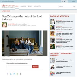 Gen Z changes the taste of the food industry - Bizwomen
