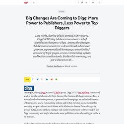 Big Changes Are Coming to Digg: More Power to Publishers, Less P