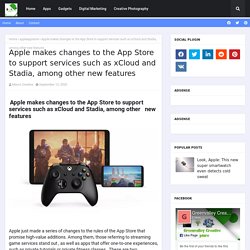 Apple makes changes to the App Store to support services such as xCloud and Stadia, among other new features