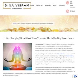 Life-Changing Benefits of Dina Visram’s Theta Healing Procedures