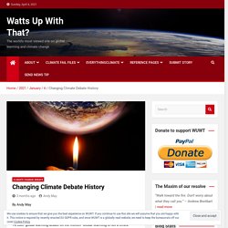 Changing Climate Debate History – Watts Up With That?