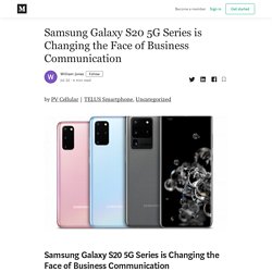 Samsung Galaxy S20 5G Series is Changing the Face of Business Communication